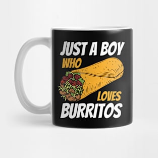 Just A Boy Who Loves Burritos Mug